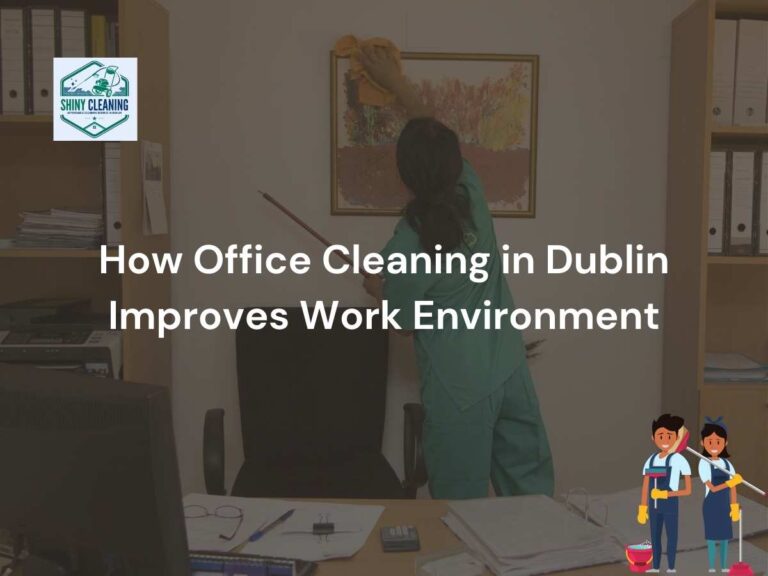 How Office Cleaning in Dublin Improves Work Environment blog post featured image. where a woman cleaning office.