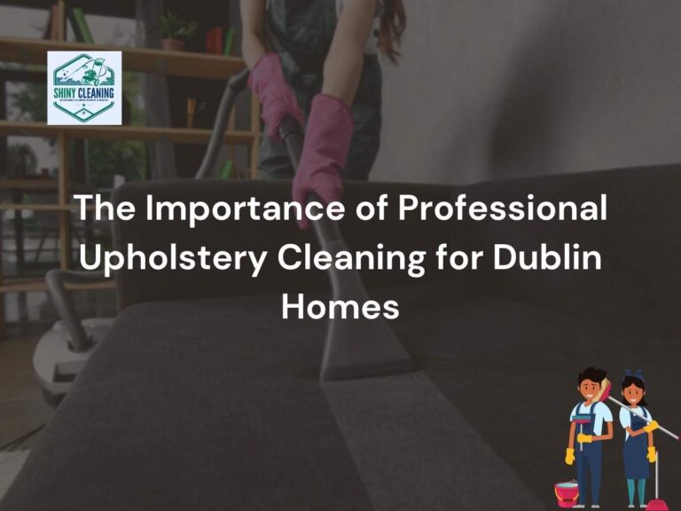 The Importance of Professional Upholstery Cleaning for Dublin Homes blog post featured image.